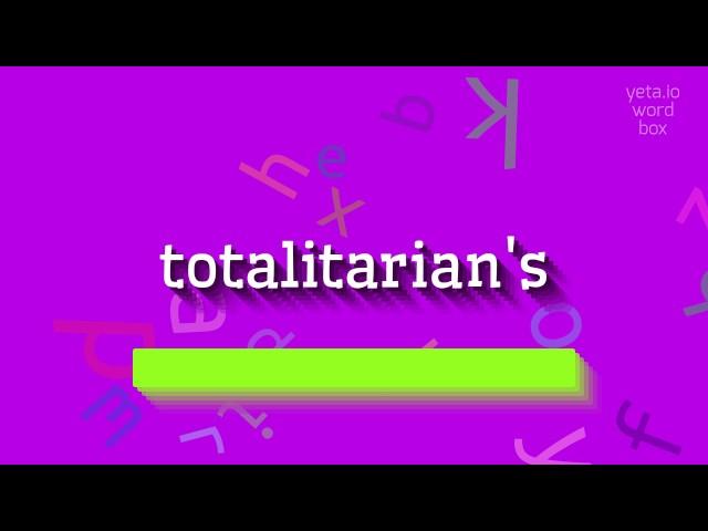 TOTALITARIAN'S - HOW TO PRONOUNCE IT? #totalitarian's