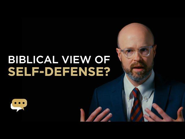 What is the biblical view of self-defense?