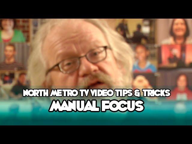 Manual Focus - NMTV Video Tips &  Tricks