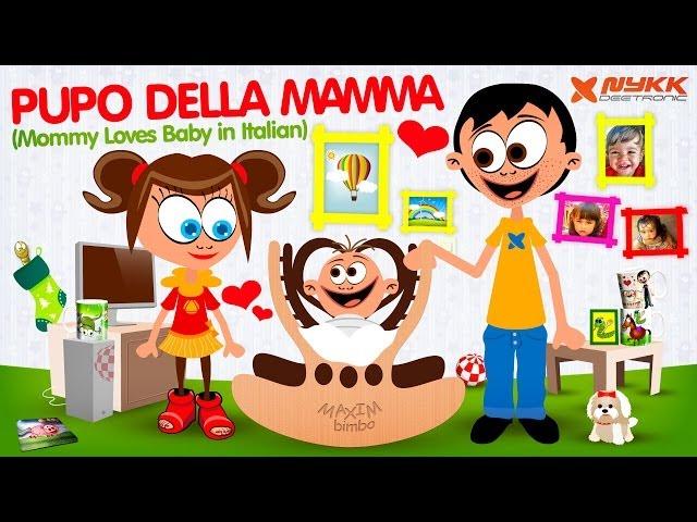 Pupo della mamma | Mommy Loves Baby in Italian | Mama Voli Bebu Italijanski | Hit Music Video