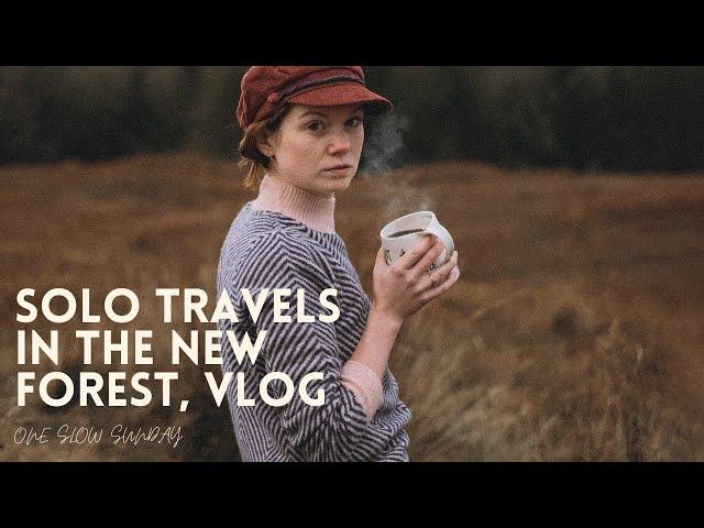 Solo Travels in the New Forest - Vlog