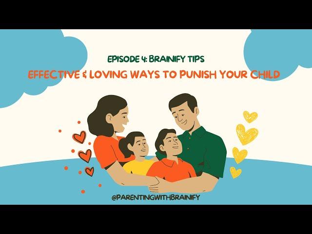 Effective and Loving Ways to Punish Your Child: Tips for Parents