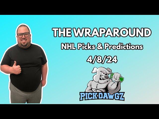 NHL Picks & Predictions Today 4/8/24 | The Wraparound