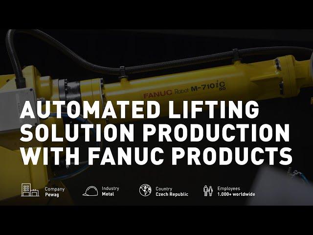 Automated lifting solution production with FANUC products | FANUC & Pewag