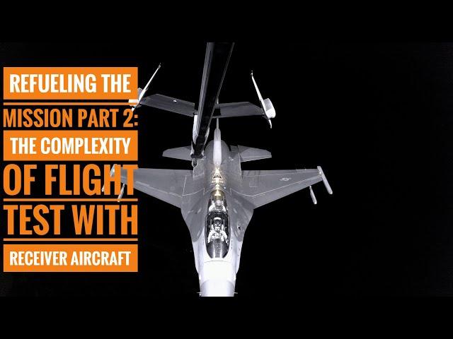 Refueling the Mission Part 2: The complexity of flight test with receiver aircraft