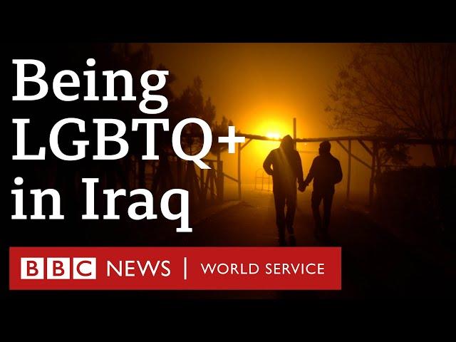 Fear and Survival: Being LGBTQ in Iraq - BBC World Service