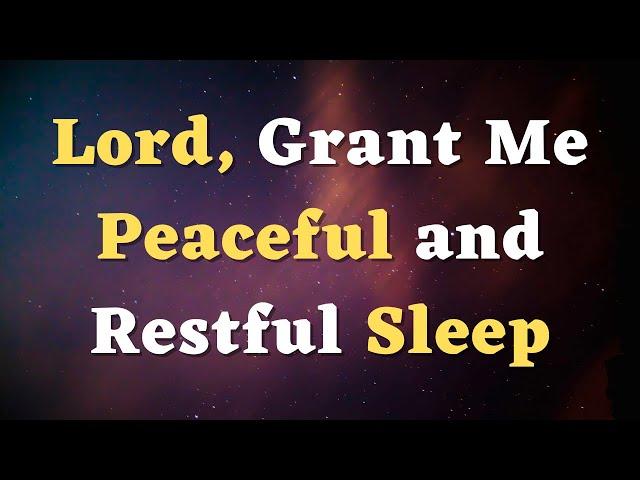 A Night Prayer Before Going to Bed - Lord, Grant Me Peaceful and Restful Sleep