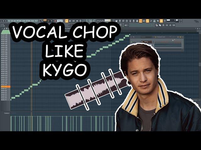 HOW TO MAKE VOCAL CHOPS LIKE KYGO