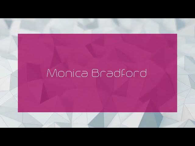 Monica Bradford - appearance