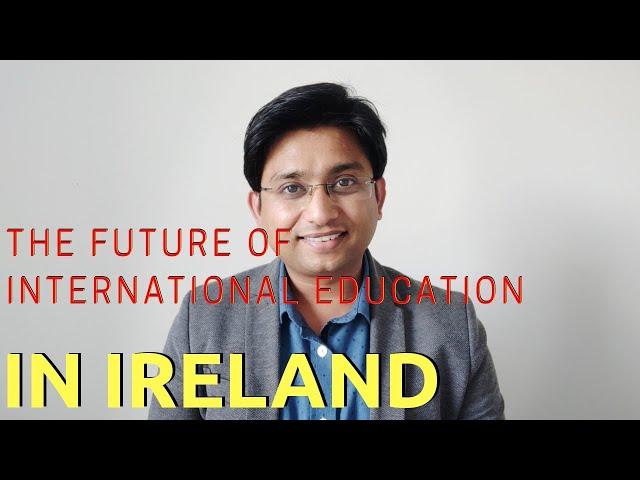 What is the future of International Education in Ireland?