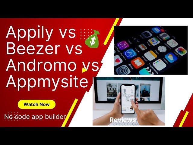 Appily vs Beezer vs Andromo vs Appmysite: Which one is better? I tried them all so you don't have to