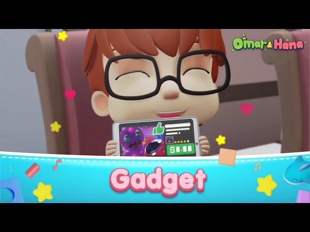 [NEW EPISODE] Gadget | Islamic Series & Songs For Kids | Omar & Hana English