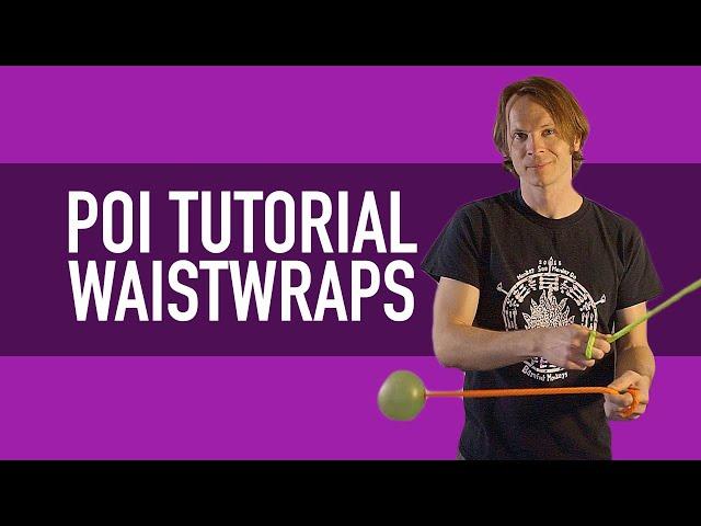 Poi Waist Wrap Tutorial (Beginner Poi Tricks)