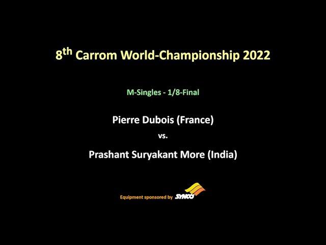 8th WCH 2022 - MS - 1/8-Final - Prashant More (IND) vs Pierre Dubois (FR)