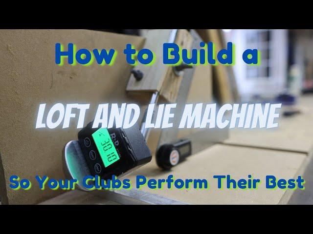 How to Build a Machine to Measure the Loft and Lie of Golf Clubs