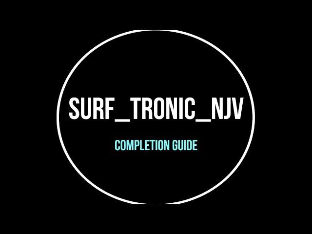 Surf Map Completion Guide: surf_tronic_njv