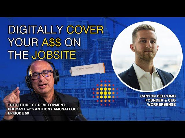 Canyon Dell'Omo | Founder & CEO | Workersense | Digitally Cover Your A$$ on the Job Site