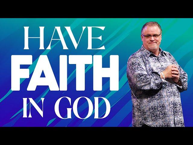 "Have Faith in God and Believe what He has Said" -  Rev. Craig W. Hagin