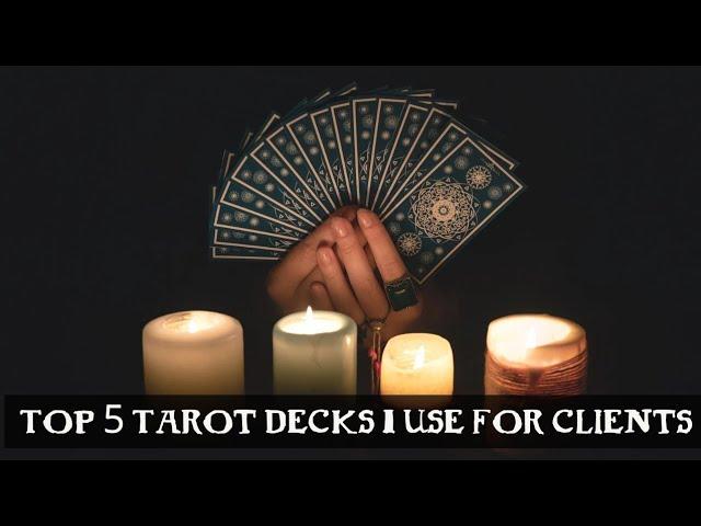 My Top 5 Tarot Decks I Use For Clients