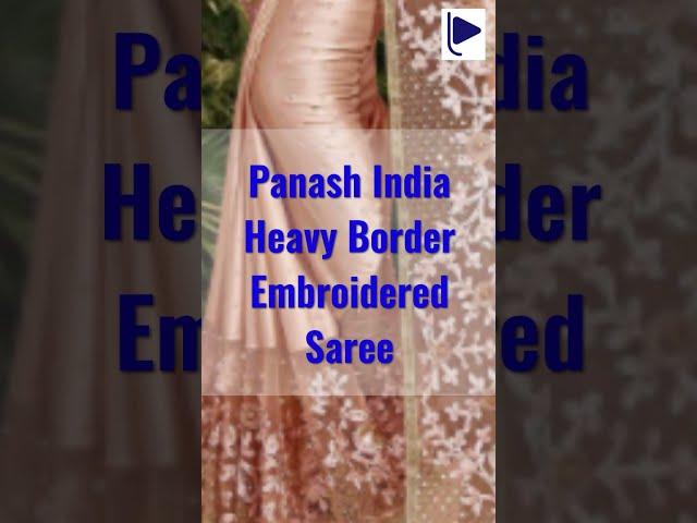 Panash India Heavy Border Embroidered Saree