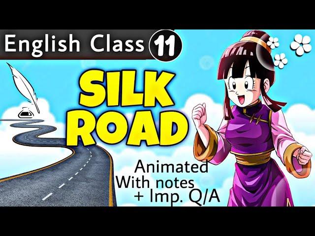 Silk Road Class 11  | Full( हिंदी में ) Explained | With Notes | Silk Road #class11english