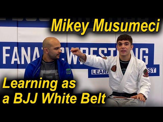 How To Learn Jiu Jitsu As A BJJ White Belt by Mikey Musumeci