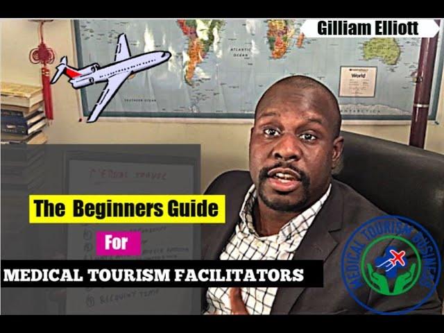 9 Things To Consider Before Starting A Medical Tourism Business | Gilliam Elliott Jr.