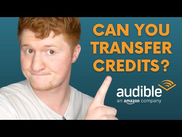 Can You Transfer Audible Credits To Another Account?