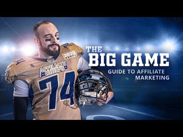 The Big Game Guide to Affiliate Marketing