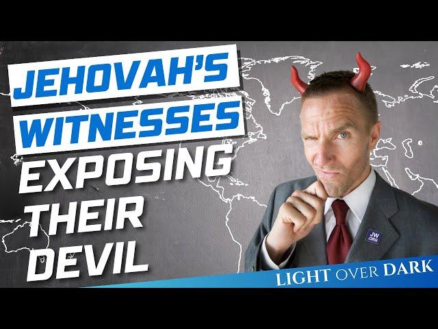 Jehovah's Witnesses, Exposing Their Devil