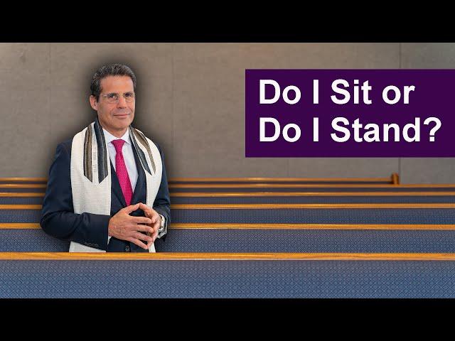 How to Do Jewish: Do I Sit or Do I Stand?