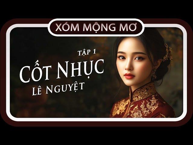 Đọc truyện TẬP 1/14 : CỐT NHỤC, đọc truyện đêm khuya, #doctruyendemkhuya