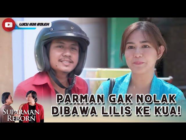 KAGET BANGET! TIBA-TIBA PARMAN BAWA LILIS KE KUA - SUPARMAN REBORN EPS 50