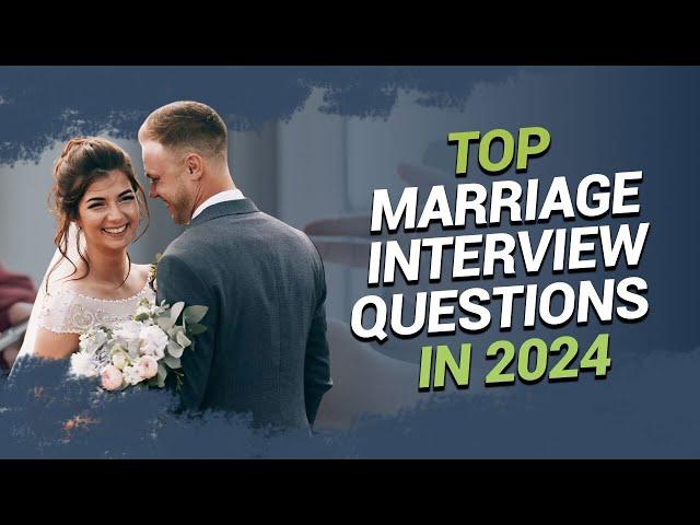 Top Marriage Interview Questions in 2024