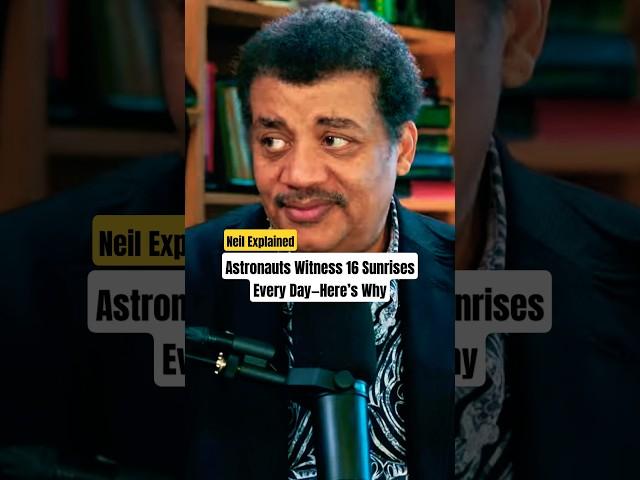 Why Astronauts See 16 Sunrises a Day | Neil deGrasse Tyson Explains
