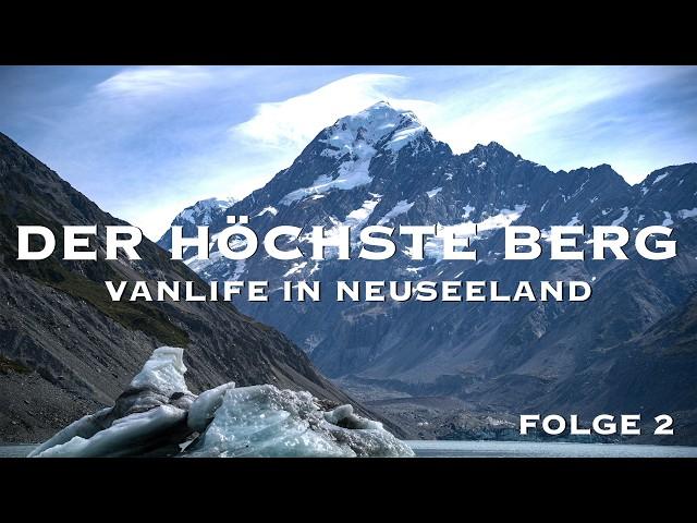 Der höchste Berg | Vanlife in Neuseeland | Folge 2: Mount Cook bis Dunedin