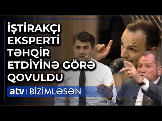 Ekspert ilə iştirakçı arasında QALMAQAL: Səni tullayıblar qırağa - Bizimləsən