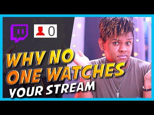 5 Reasons Why No One Is Watching your Stream - Twitch Youtube Mixer