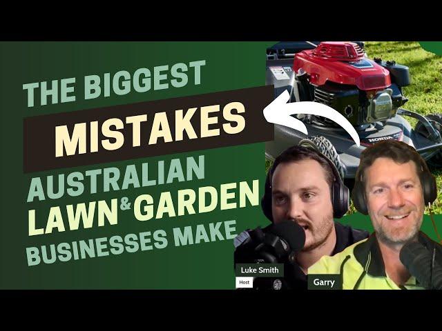 Avoiding The Big Mistakes Aussie Garden Businesses Make - Full Interview With Garry Ashton