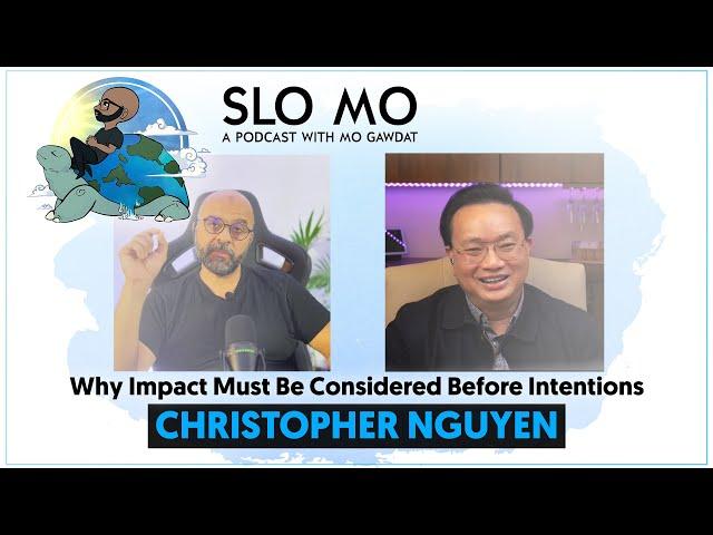 Christopher Nguyen - Why Impact Must Be Considered Before Intentions