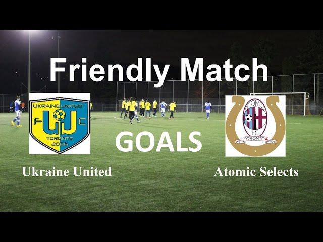 Goals. FRIENDLY MATCH. Ukraine United VS Atomic Selects