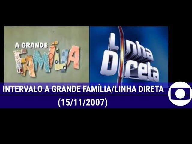 Intervalo A Grande Família/ Linha Direta (15/11/2007)