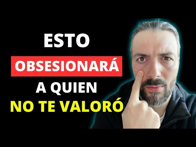 QUIÉN NO TE VALORÓ SE OBSESIONARÁ CONTIGO