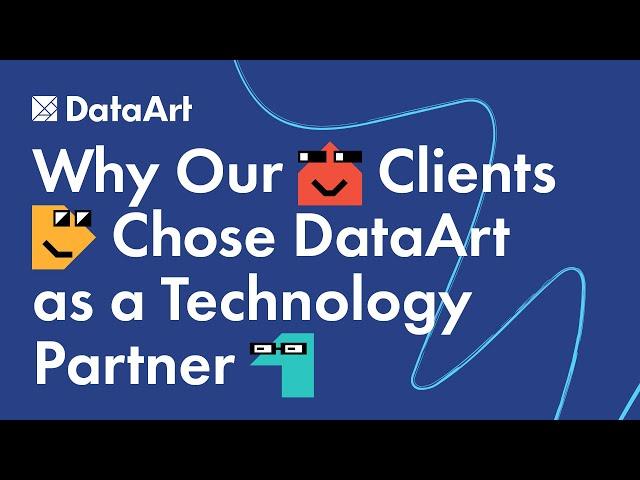 Why Our Clients Chose DataArt as a Technology Partner