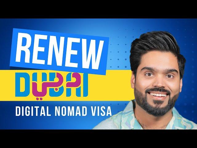 How to renew Dubai Digital Nomad VISA? Renewal Guide for Dubai Digital Nomad VISA