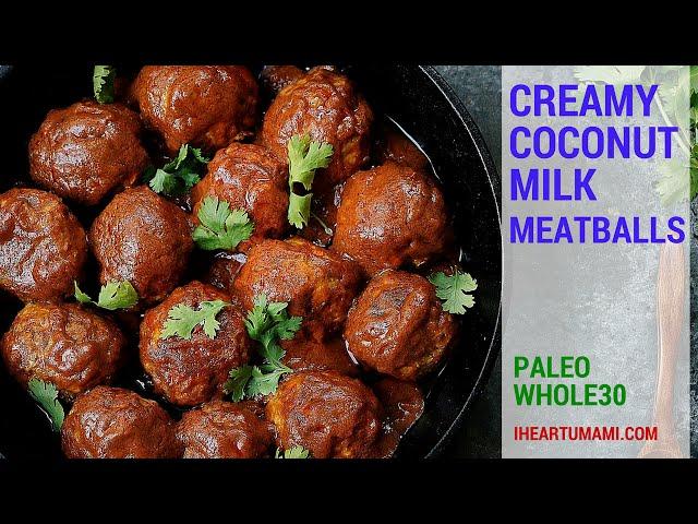 Creamy Coconut Milk Meatballs (Paleo, Whole30)