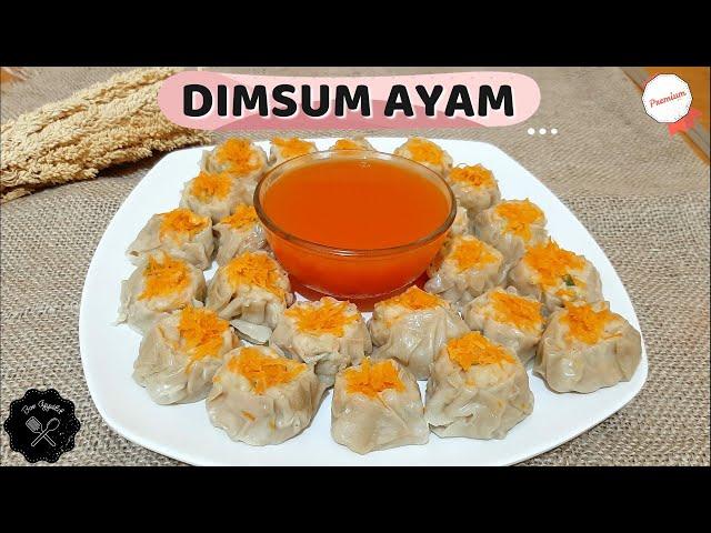 RESEP DIMSUM AYAM ENAK DAN LEMBUT, BUATNYA SANGAT MUDAH BISA UNTUK IDE JUALAN / USAHA