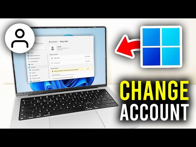 How To Change Microsoft Account In Windows 11 - Full Guide