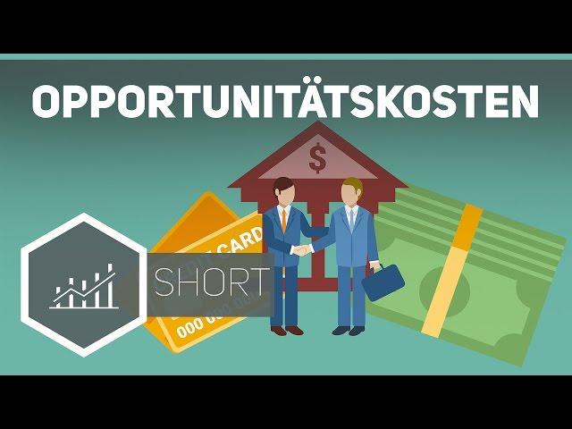 Opportunitätskosten - Grundbegriffe der Wirtschaft