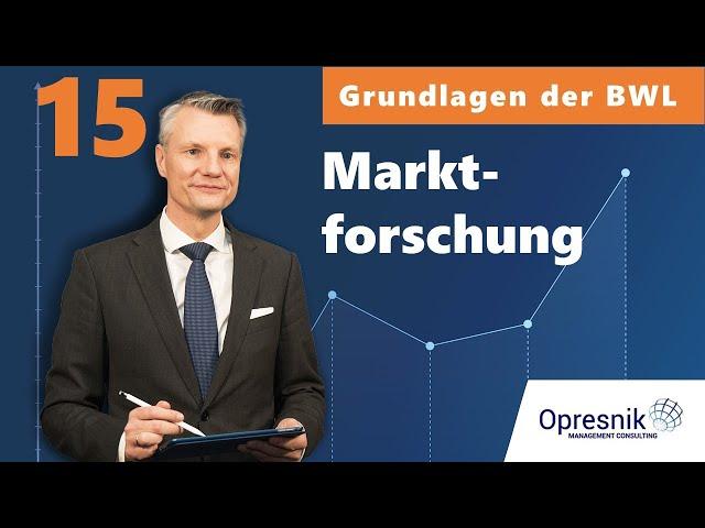 Vorlesung Grundlagen der BWL für alle Teil 15 - Marktforschung